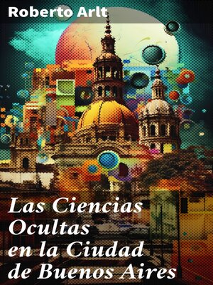 cover image of Las Ciencias Ocultas en la Ciudad de Buenos Aires